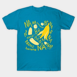 banana BA NA NA NANA T-Shirt